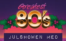 Greatest 80`s - En Julshow Med Bara Hits
